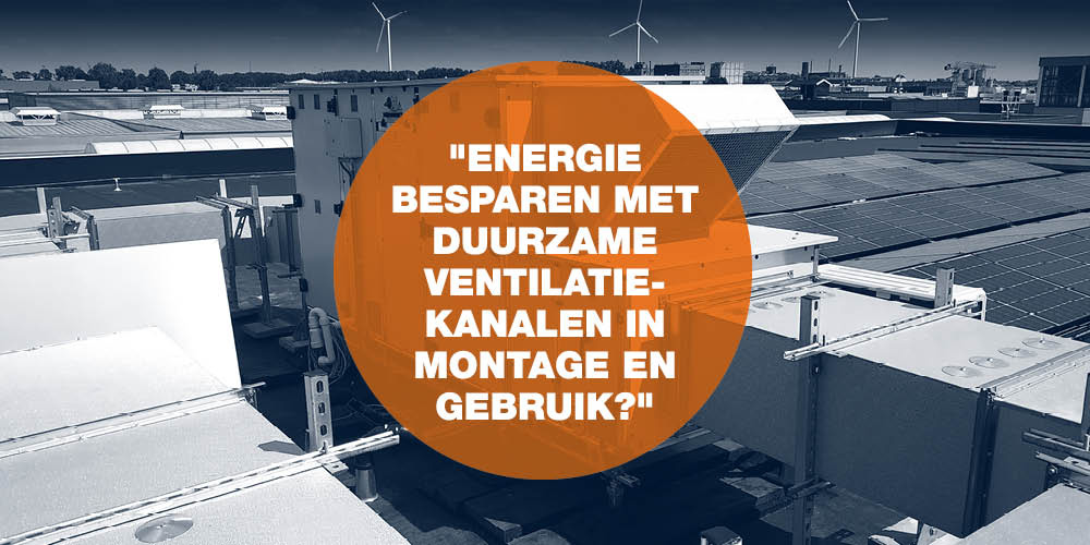 Duurzame ventilatiekanalen